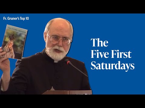 Fr. GRUNER'S TOP 10 | The Five First Saturdays