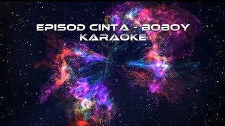 Download lagu Episod Cinta - Boboy Karaoke mp3
