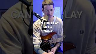 Can you play Alt-J “Nara” #shorts #twitch #guitar