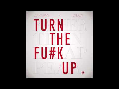 DJ R-WAN x DIDDY - TURN THE FU#K UP