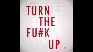 DJ R-WAN x DIDDY - TURN THE FU#K UP