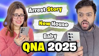 Our Arrest Story 😱 | New House Kab Le Rahay? 😍 | QnA 2025 🔥