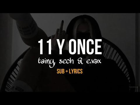 11 y once (Sub+Lyrics) - Tainy, Sech, E.vax