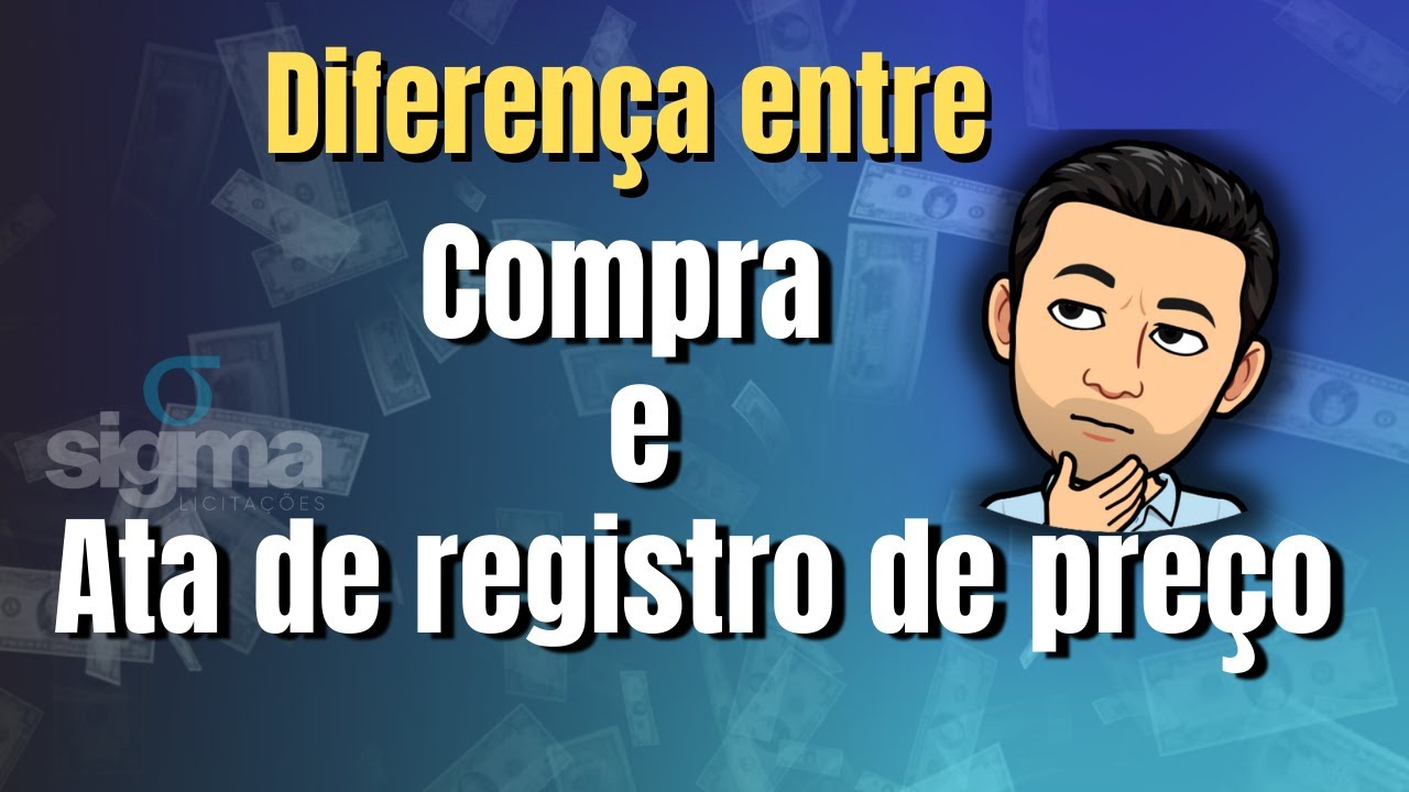 DIFERENÇA ENTRE COMPRA E ATA DE REGISTRO DE PREÇOS - Licitações públicas