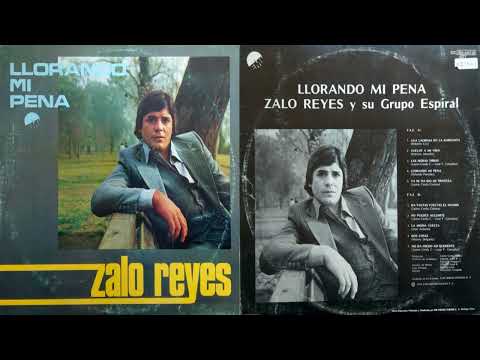 Zalo Reyes - Llorando Mi Pena (1979) Full Album