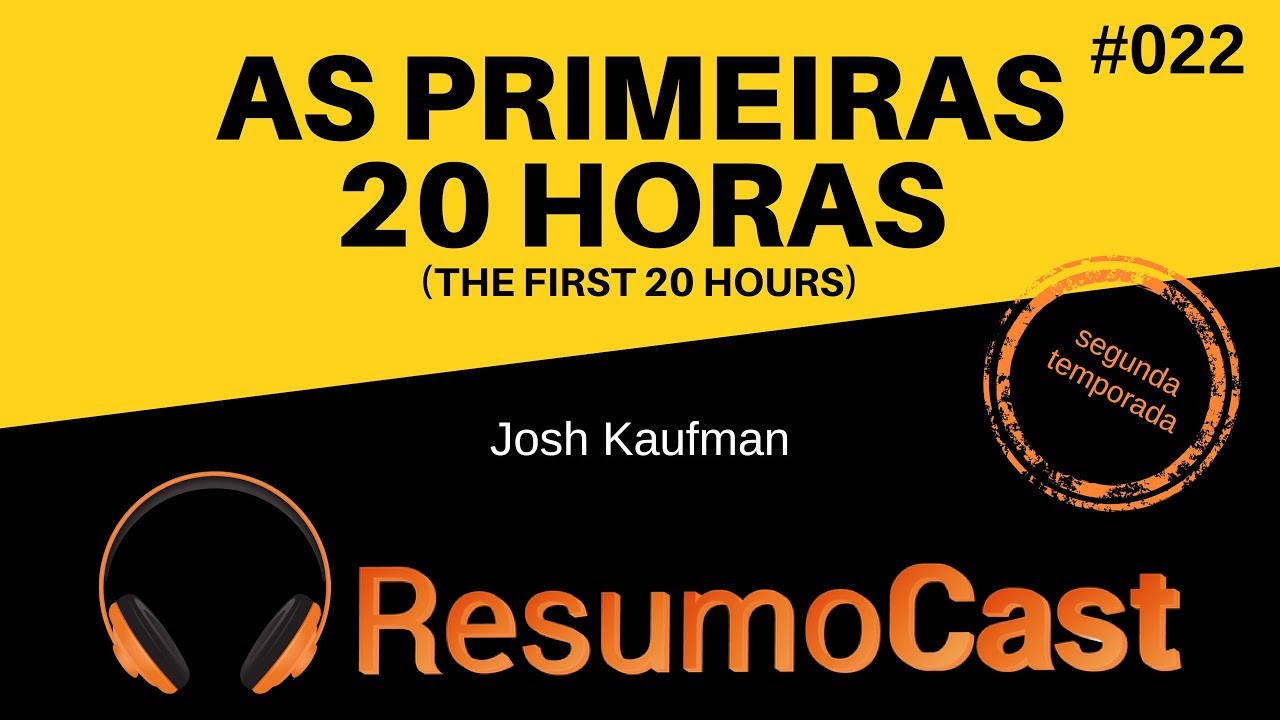 As Primeiras 20 Horas (The First 20 Hours) - Josh Kaufman | T2#022