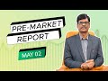 Pre Market Report 02-May-2023