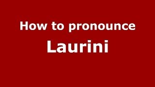 How to pronounce Laurini