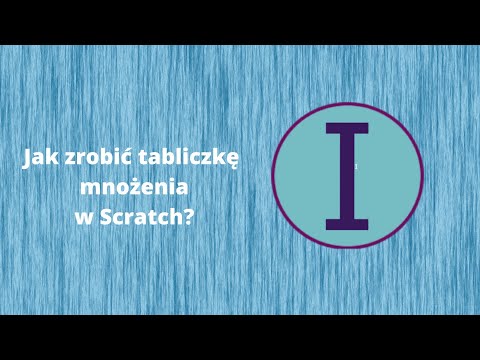 Jak zrobić tabliczkę mnożenia w Scratch