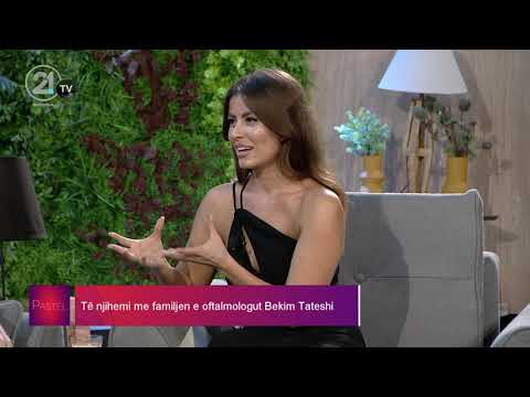 Pastel - Të njihemi me familjen e oftalmologut Bekim Tateshi 29.09.2022