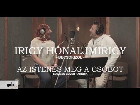 Irigy Hónaljmirigy: Istenes és Csobot Sowieso paródia
