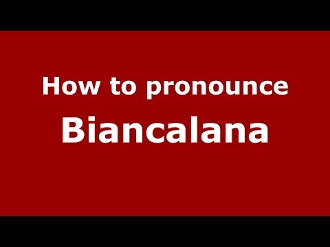 How to pronounce Biancalana (Italian/Italy) - PronounceNames.com