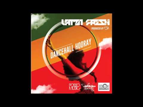 Latin Fresh - Dancehall Hooray (Audio Bukop Riddim by BK)