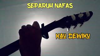 Download lagu STATUS WA BUCIN | SEPARUH NAFAS - DEWA 19 (LIRIK) | GITAR | STORY WA ORIGINAL mp3