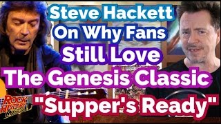 Steve Hackett Explains Why Fans Still Crave “Supper's Ready” By Genesis & Why He Had To Leave
