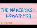 'NewOfOld' The Mavericks- Loving You (Lyrics)