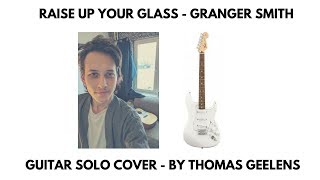 Raise Up Your Glass - Granger Smith - Guitar Solo Cover by Thomas Geelens