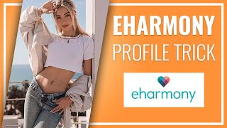 Eharmony Profile: Use This Bio And Girls Text You First!