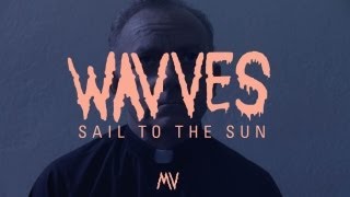 Wavves - &quot;Sail To The Sun&quot; (Official Music Video)