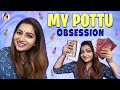 My Pottu Bindi Collection Tour Obession Nakshathra Nagesh