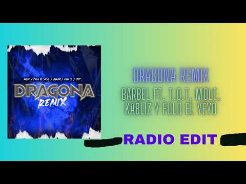 @MoleMusiic - Dragona (Remix) (Radio Edit) Ft. @KABLIZ, @BARBELMK5,@fuloelyeyopanama Y Mas