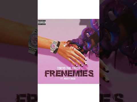 Frenemies ft. Rocky Badd