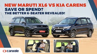 Save or Spend? Maruti XL6 vs Kia Carens compared to pick the better 6-seater - Video