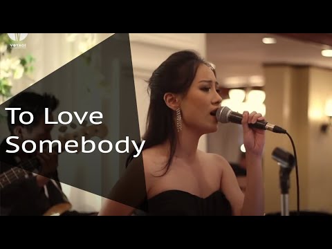To Love Somebody (cover) - Voyage Music