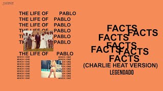 Kanye West - Facts (Charlie Heat Version) (Legendado)