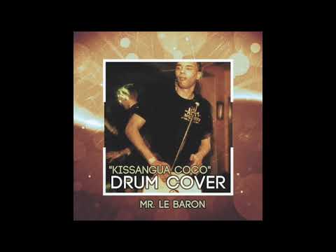 Mr. le Baron Drum Cover - Kissangua Coco - Dj Bild
