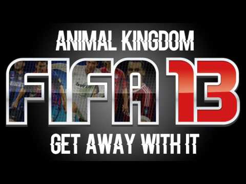 Animal Kingdom – Get Away With It (FIFA 13 Soundtrack)