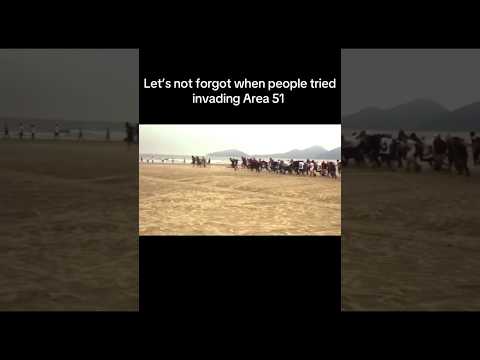 Let’s not forget when people tried invading Area 51