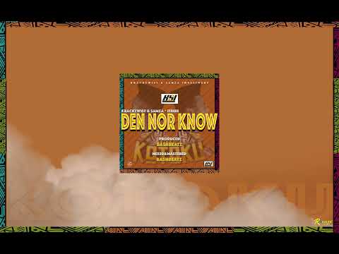 DEN NOR KNOW - Kracktwist and Samza ft. I-Tribe (Official Music Audio)