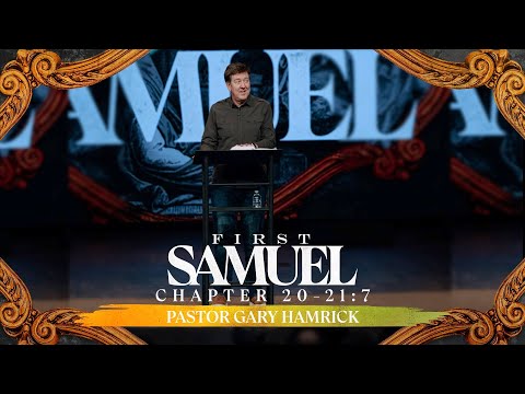 Verse by Verse Bible Study  |  1 Samuel 20-21:7  |  Gary Hamrick