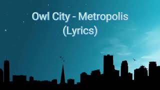 Owl City - Metropolis (Lyrics) @owlcity @Jesusislord543