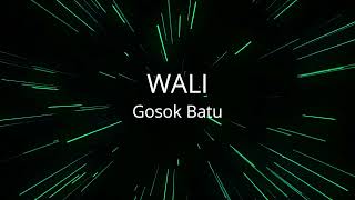 Download lagu Wali - Gosok Batu mp3