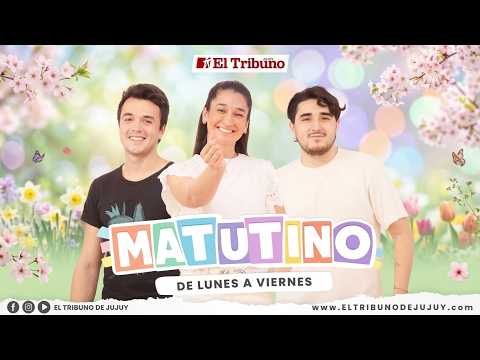 🚨El Tribuno de Jujuy en VIVO | ACTUALIDAD y buena onda en "El Matutino"