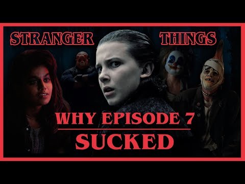 Why Episode 7 Sucked (Mostly) - Stranger Things Season 2