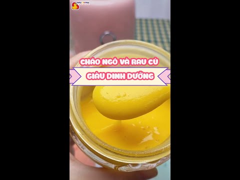 Thay đổi món cháo truyền thống cho bé bằng Cháo ngô và rau củ ( Vừa dinh dưỡng, lại đơn giản)