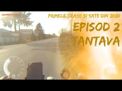 (Tântava) Episod 2 / Primele Orase si Sate din 2020