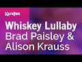 Whiskey Lullaby Brad Paisley Alison Krauss Karaoke Version KaraFun