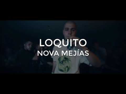 NOVA MEJÍAS - LOQUITO  [LETRA]