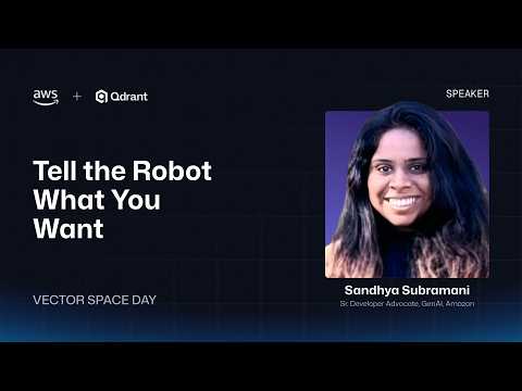 AWS | Tell the Robot What You Want  | Sandhya Subramani