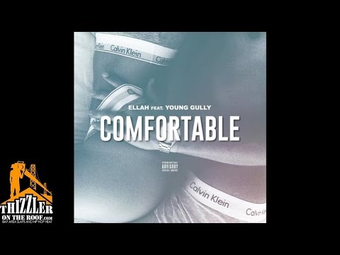 Ellah ft. Young Gully - Comfortable [Thizzler.com]