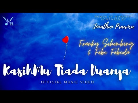 KASIHMU TIADA DUANYA (official music video) - Franky Sihombing & Febi Febiola | El Music