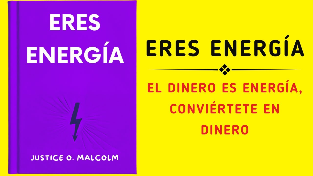 Eres Energía: El Dinero Es Energía, Haz Que El Dinero Fluya (Audiolibro)