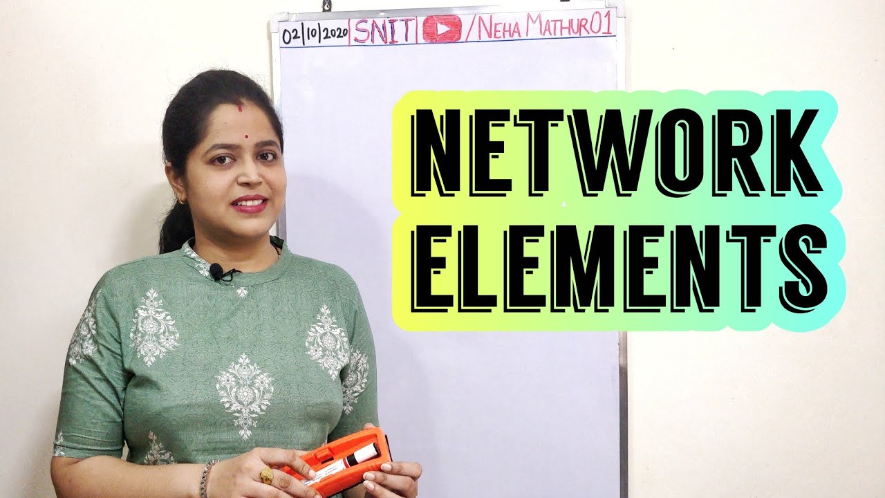 NT | 2: Network Elements | Neha Mathur