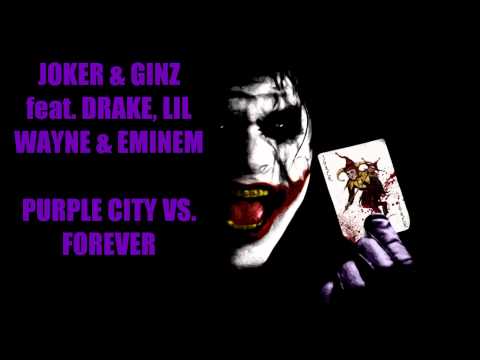 Purple City vs. Forever - Joker & Ginz and Drake feat. Lil Wayne & Eminem (Labman Mix)