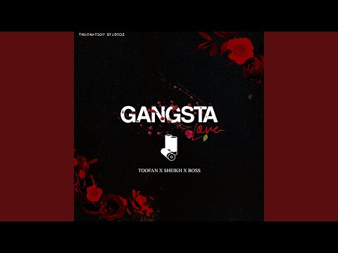 Gangsta Love (feat. Real Sheikh & Toofan)
