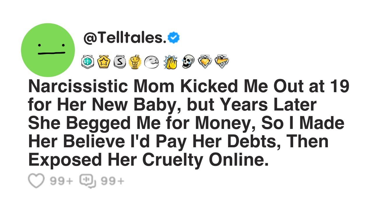 Narcissistic Mom Kicked Me Out at 19 for Her New Baby, but Years Later She Begged Me for Money...